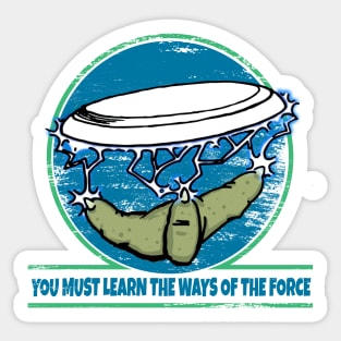 You must learn the ways of the force Sticker